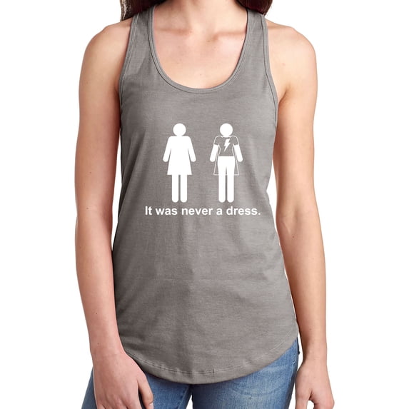 It was never a dress. Racerback Tank