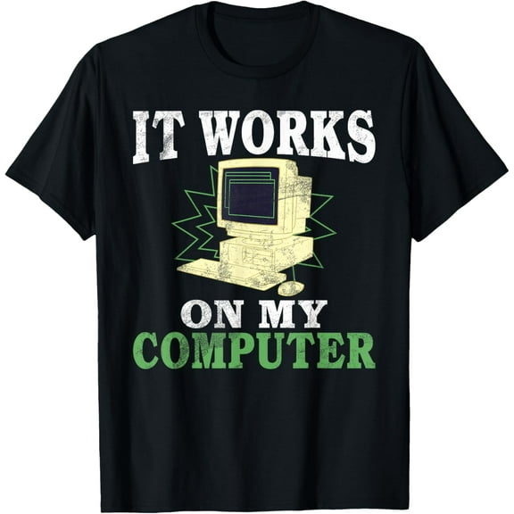 It works on my Computer Programmer T-Shirt