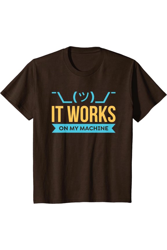It works on my Machine - Programming T-Shirt