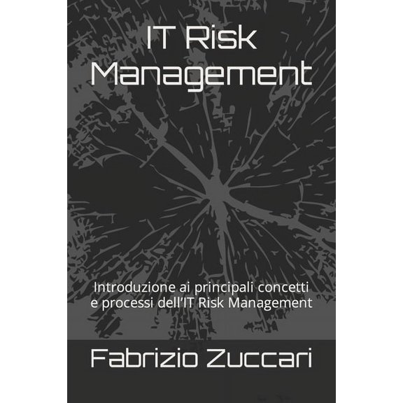 It4nonit: IT Risk Management: Introduzione ai principali concetti e processi dell'IT Risk Management (Paperback)