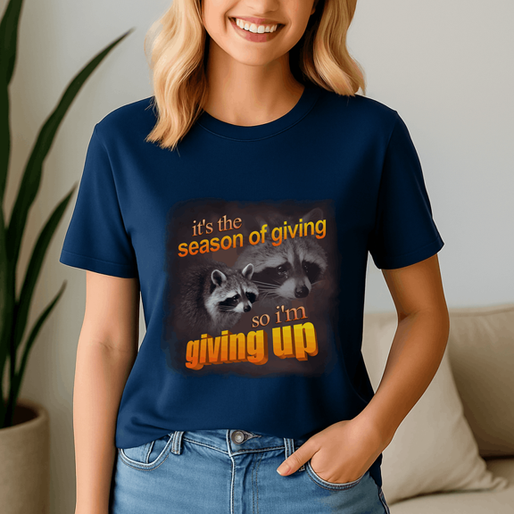 ItS The Season Of Giving So IM Giving Up Holiday Raccoon Shirt, Thanksgiving Tee, Trending Tshirt, Funny Friend Gift, Quote Cute
