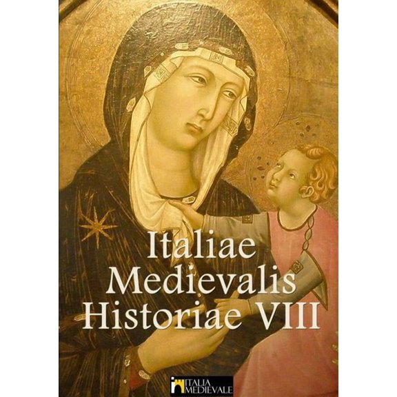 Italiae Medievalis Historiae VIII, (Paperback)