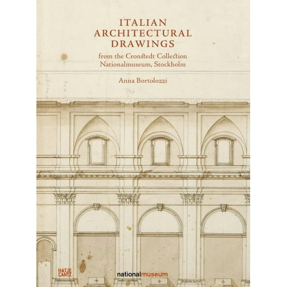 Italian Architectural Drawings from the Cronstedt Collection in the Nationalmuseum, (Hardcover)