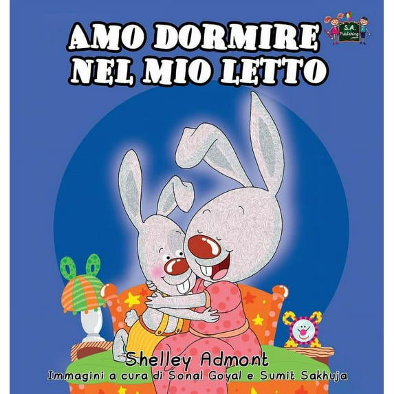 Italian Bedtime Collection Amo dormire nel mio letto: I Love to Sleep in My Own Bed (Italian Edition), (Hardcover)