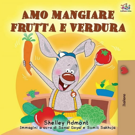 Italian Bedtime Collection Amo mangiare frutta e verdura: I Love to Eat Fruits and Vegetables - Italian Edition, (Paperback)