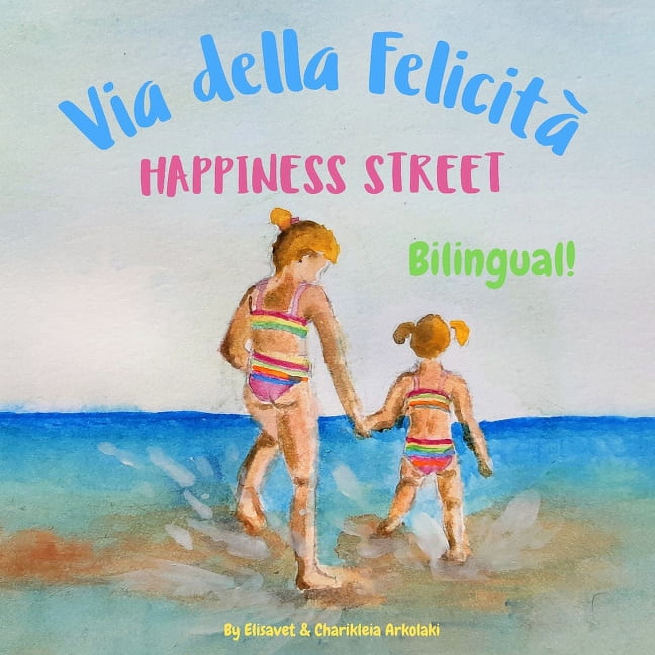 Italian Bilingual Books - Fostering Crea Happiness Street - Via della FelicitÃ : Α bilingual children's picture book in English and Italian, (Paperback)