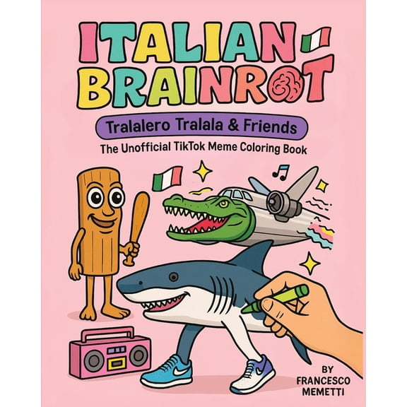 Italian Brainrot: Tralalero Tralala & Friends - The Unofficial TikTok Meme Coloring Book, (Paperback)