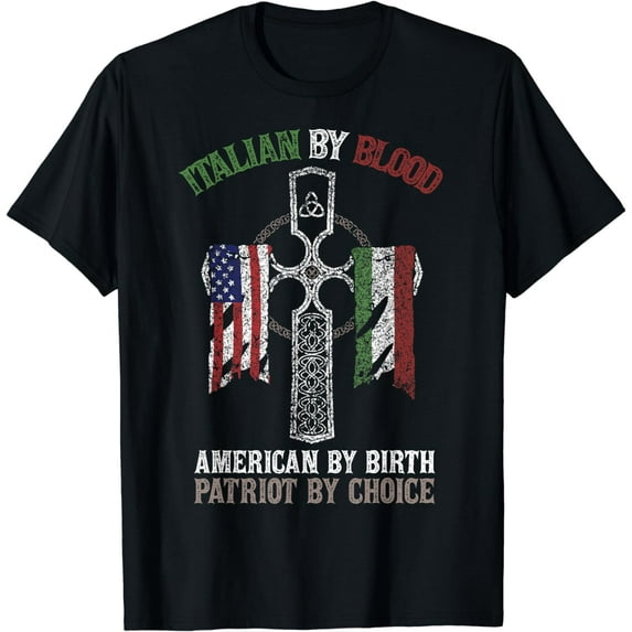 Italian By Blood American By Birth Patriot By Choice T-Shirt