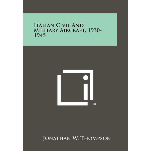 Italian Civil And Military Aircraft, 1930-1945 (Paperback)