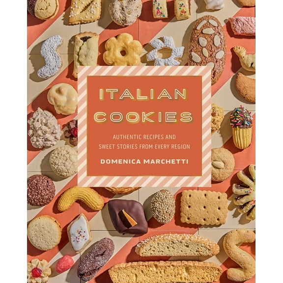 Italian Cookies: Authentic Recipes and Sweet Stories from Every Region, (Hardcover)