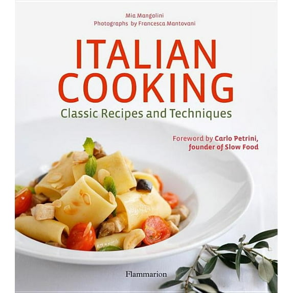 Italian Cooking : Classic Recipes and Techniques (Hardcover)