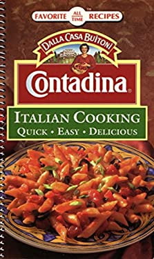 Pre-Owned Italian Cooking: Quick, Easy, Delicious: Favorite All-Time Recipes of Dalla Casa Buitoni and Contadina 9780785314059