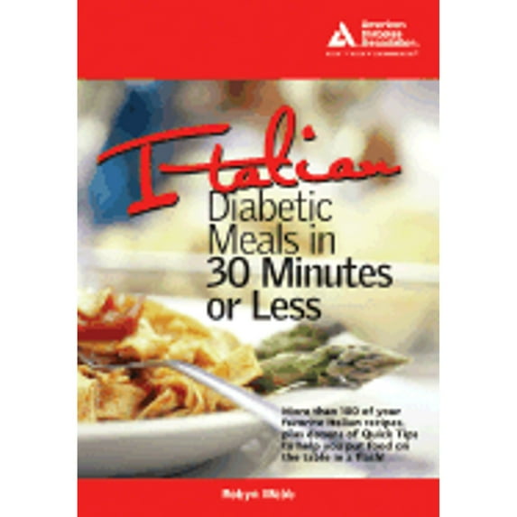 Pre-Owned Italian Diabetic Meals in 30 Minutes or Less! (Paperback) 1580402208 9781580402200