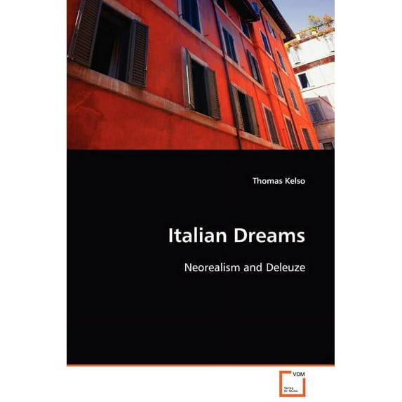 Italian Dreams: Neorealism and Deleuze (Paperback)