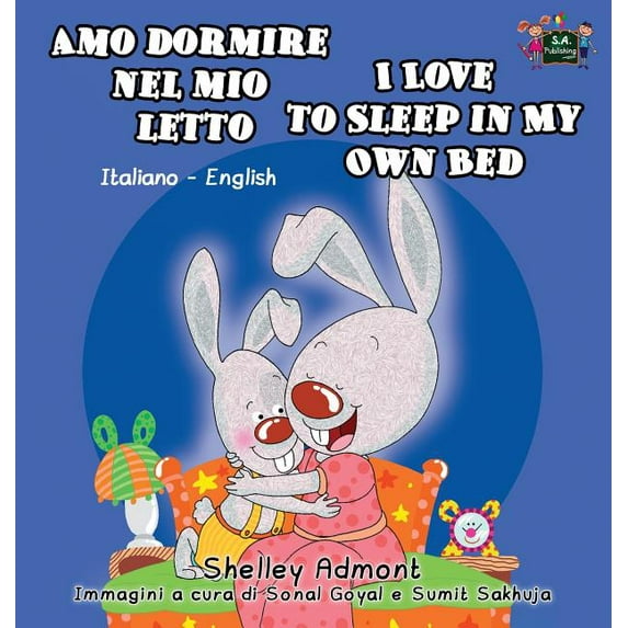 Italian English Bilingual Collection Amo dormire nel mio letto I Love to Sleep in My Own Bed: Italian English Bilingual Book, (Hardcover)