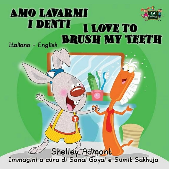 Italian English Bilingual Collection Amo lavarmi i denti I Love to Brush My Teeth: Italian English Bilingual Edition, (Paperback)