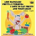 thumbnail image 1 of Italian English Bilingual Collection Amo mangiare frutta e verdura I Love to Eat Fruits and Vegetables: Italian English Bilingual Edition, (Hardcover), 1 of 1