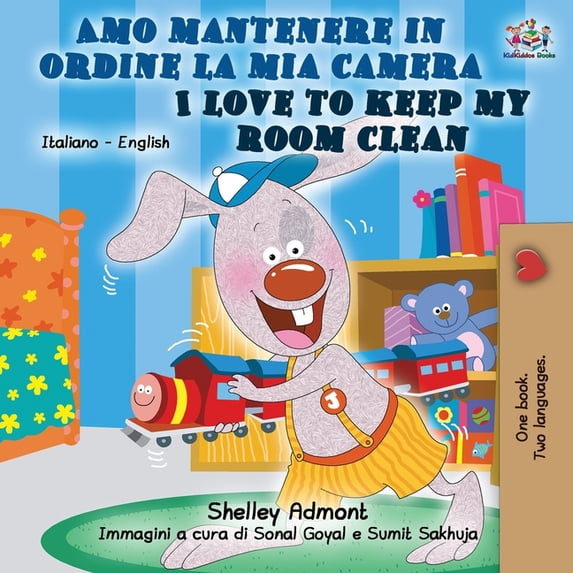 Italian English Bilingual Collection Amo mantenere in ordine la mia camera I Love to Keep My Room Clean: Italian English Bilingual Edition, (Paperback)