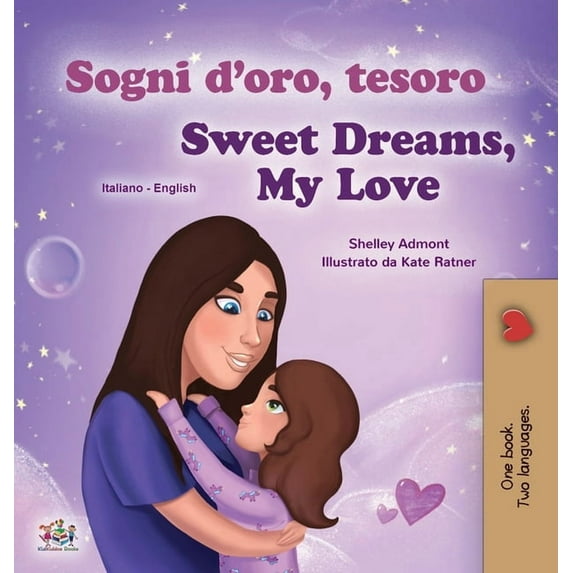 Italian English Bilingual Collection Sweet Dreams, My Love (Italian English Bilingual Children's Book), (Hardcover)