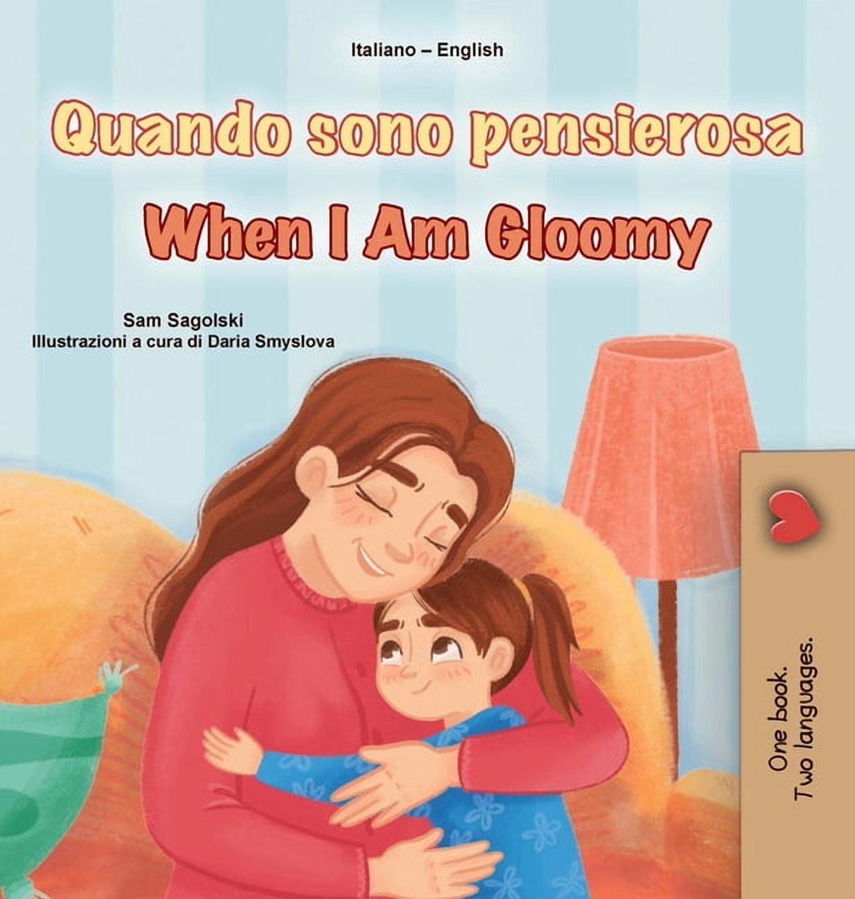 SAM SAGOLSKI Italian English Bilingual Collection When I am Gloomy (Italian English Bilingual Children's Book), (Hardcover)