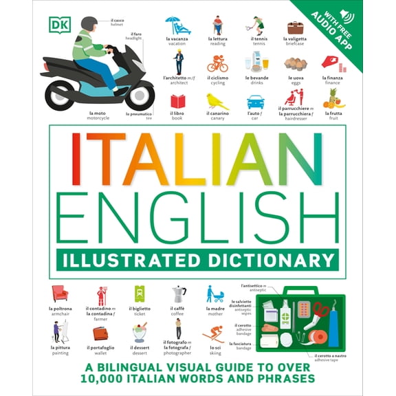 Italian - English Illustrated Dictionary: A Bilingual Visual Guide to Over 10,000 Italian Words and Phrases, (Hardcover)