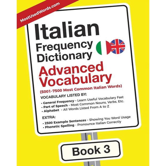 Italian-English Italian Frequency Dictionary - Advanced Vocabulary: 5001-7500 Most Common Italian Words, Book 3, (Paperback)