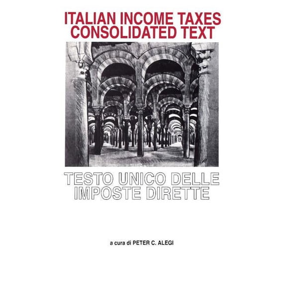 Italian Income Taxes Consolidated Text, (Hardcover)