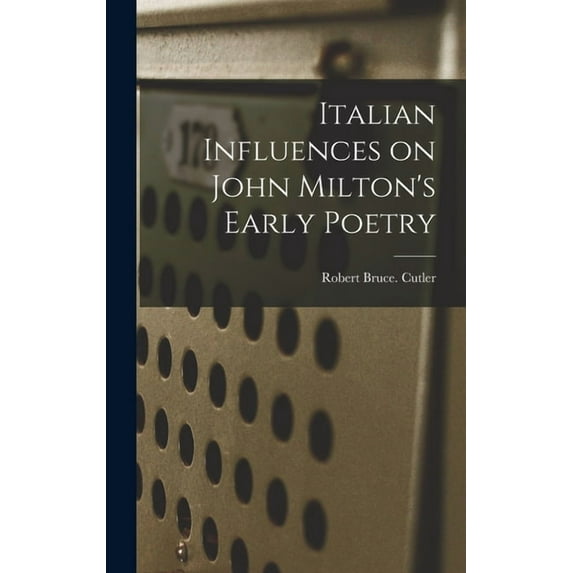 Italian Influences on John Milton's Early Poetry, (Hardcover)