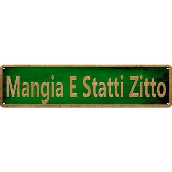 Italian Kitchen Sign Shut Up & Eat! - Mangia E Statti Zitto Vintage Farmhouse Style Decor Funny Metal Tin Signs 6x16 Inch