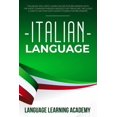 thumbnail image 1 of Italian Language: This Book Includes: Learn Italian for Beginners with the Most Common Phrases (Paperback) by Language Learning Academy, 1 of 1