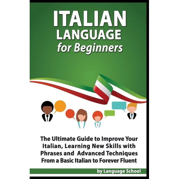 Italian Language for Beginners: An Easy Step by Step Guide to Improve ...