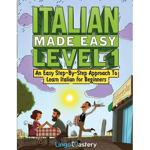 Italian Made Easy Level 1: An Easy Step-By-Step Approach to Learn Italian for Beginners (Textbook + Workbook Included), (Paperback)