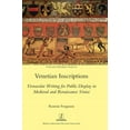 thumbnail image 1 of Italian Perspectives: Venetian Inscriptions: Vernacular Writing for Public Display in Medieval and Renaissance Venice (Hardcover), 1 of 1