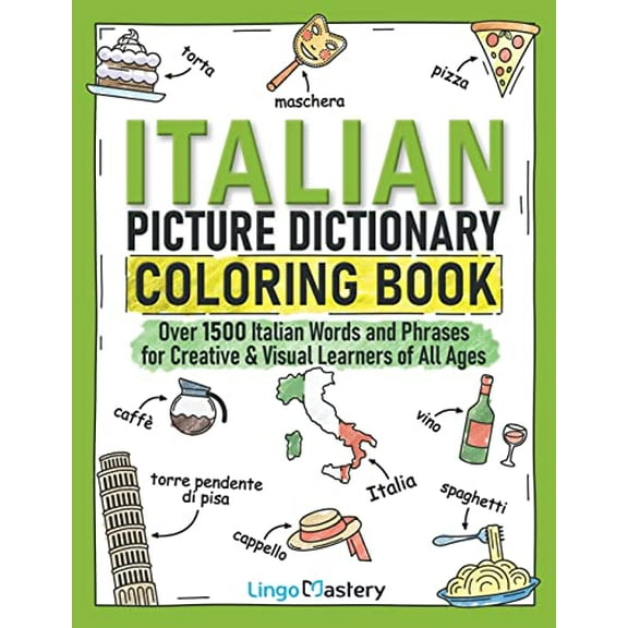 Pre-Owned Italian Picture Dictionary Coloring Book: Over 1500 Italian Words and Phrases for Creative & Visual Learners of All Ages (Paperback) 1951949501 9781951949501