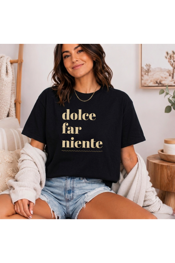 Italian Quote T Shirt Sweet Doing Nothing Relax Vacation Graphic GiftV60904,for unisex up to 5XL