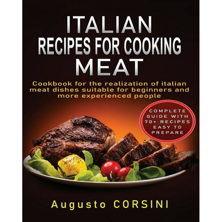 https://i5.walmartimages.com/seo/Italian-Recipes-Cooking-Meat-Cookbook-Realization-Dishes-Suitable-Beginners-More-Experienced-People-Complete-Guide-70-Easy-Prepare-Paperback-97818025_38afab97-25f8-4484-93c6-b80602210b4d.b970e8b391485da86bac589dd83a93c4.jpeg?odnHeight=768&odnWidth=768&odnBg=FFFFFF
