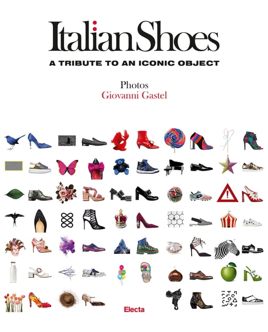 Italian Shoes : A Tribute To An Iconic Object (Hardcover) - Walmart.com