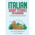 thumbnail image 1 of Pre-Owned Italian Short Stories for Beginners Volume 2: 20 Captivating Short Stories to Learn Italian & Grow Your Vocabulary the Fun Way! (Paperback) 1951949188 9781951949181, 1 of 1