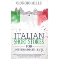 thumbnail image 1 of Italian Short Stories for Intermediate Level : Improve Your Italian Reading Comprehension Skills with 7 Captivating Stories. Learn Fluent Conversation Whenever You Want (Hardcover), 1 of 1