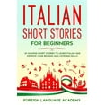 thumbnail image 1 of Italian Short Stories for Beginners: 20 Amusing Short Stories to Learn Italian and Improve Your Reading and Listening Sk, 1 of 1
