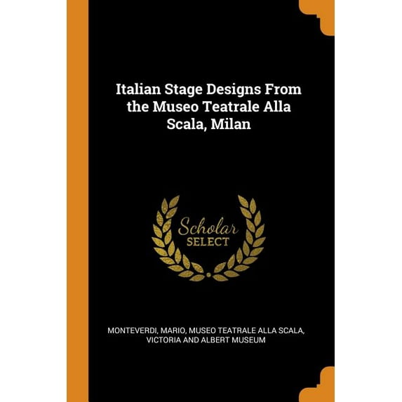 Italian Stage Designs from the Museo Teatrale Alla Scala, Milan (Paperback)