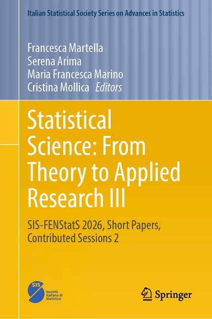 Italian Statistical Society Advances in Statistical Science: From Theory to Applied Research III: Sis-Fenstats 2026, Short Papers, Contributed Sessions 2, (Hardcover)