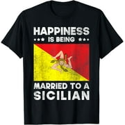 Italian Wedding Happily Married To A Sicilian T-Shirt