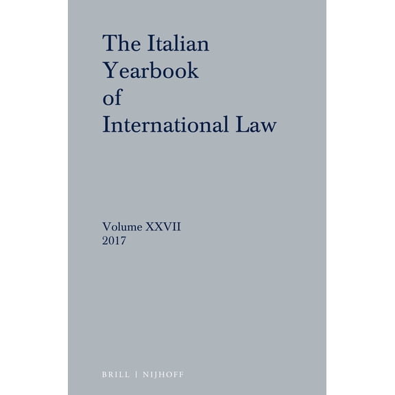 Italian Yearbook of International Law Italian Yearbook of International Law 27 (2017), Book 27, (Hardcover)