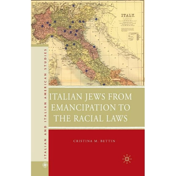 Italian and Italian American Studies Italian Jews from Emancipation to the Racial Laws, (Paperback)