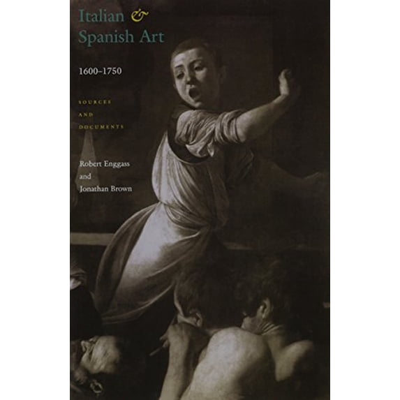 Pre-Owned Italian and Spanish Art 1600-1750: Sources and Documents (Paperback) 0810110652 9780810110656