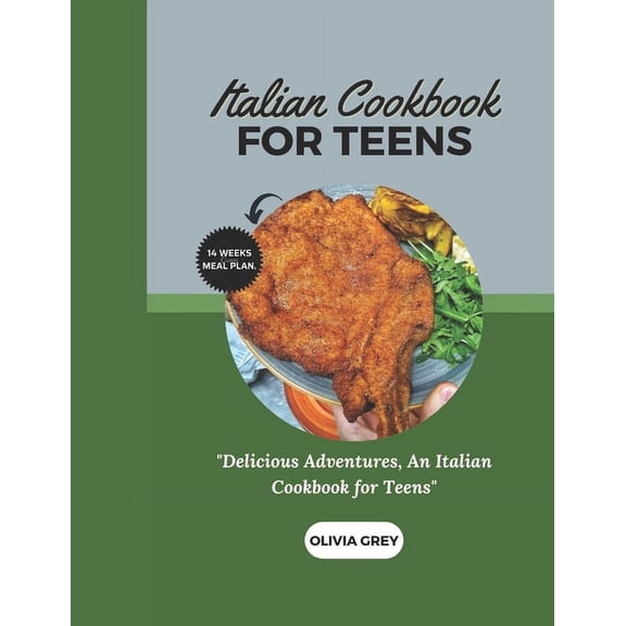 Italian cookbook for teens: "Delicious Adventures, An Italian Cookbook for Teens" (Paperback)