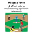 thumbnail image 1 of Italiano-Arabo Mi sento ferito Libro illustrato bilingue per bambini, (Paperback), 1 of 1