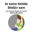 thumbnail image 1 of Italiano-Bosniaco Io sono timido/ Stidljiv sam Libro illustrato bilingue per bambini, (Paperback), 1 of 1