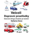 thumbnail image 1 of Italiano-Ceco Veicoli Dizionario bilingue illustrato per bambini, (Paperback), 1 of 1